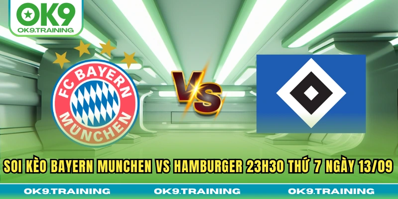 Soi Kèo Bayern Munchen Vs Hamburger 23h30 Thứ 7 Ngày 13/09 9 Soi Kèo Bayern Munchen Vs Hamburger 23h30 Thứ 7 Ngày 13/09